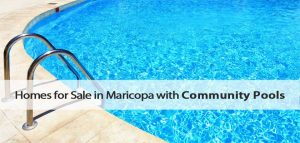 Homes for sale in Maricopa with community pools.