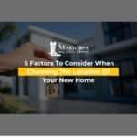 5 Factors To Consider When Choosing The Location Of Your New Home